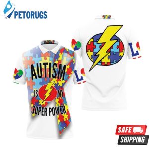 Autism Is My Super Power Autism Support Polo Shirt