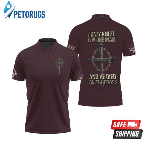 I Only Kneel For One Man And He Died Ob The Cross Warrior Jesus Sweatsh Polo Shirt