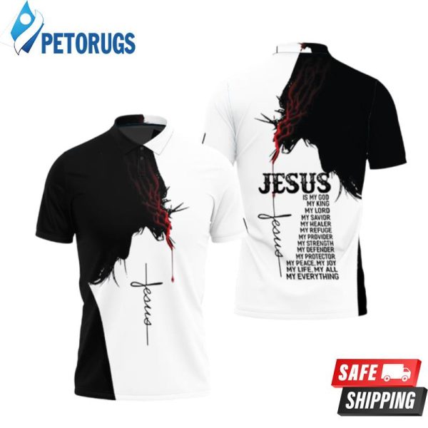 Jesus Is My God King Lord Savior My All Everything Silhouette For Christian Polo Shirt