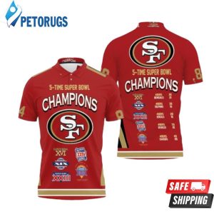 San Francisco 49ers 5 Time Super Bowl Champions For Fan Polo Shirt