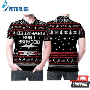 Top Guns Because I Was Inverted Christmas Knitting Pattern Christmas Polo Shirt