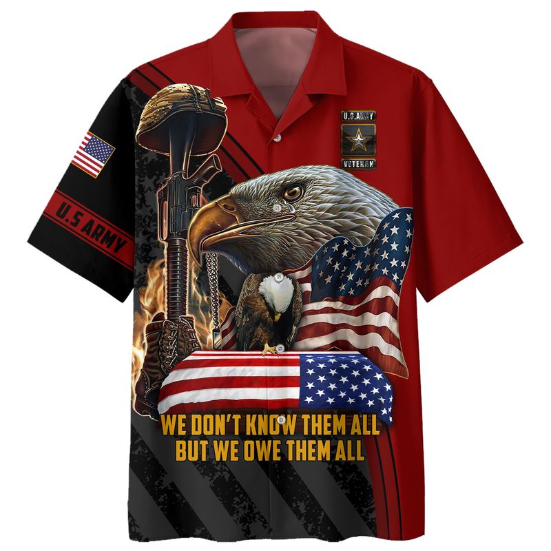 Army Veteran We Don’T Know Them All But We Owe Them All Hawaiian Shirt Army Veteran We Don’T Know Them All But We Owe Them All Hawaiian Shirt