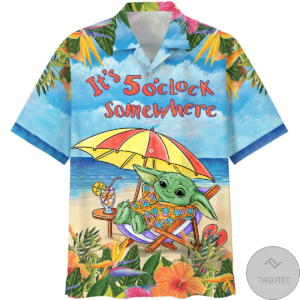 Baby Yoda It’S 5 O’Clock Somewhere Hawaiian Shirt