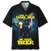 Darth Vader Come To The Dark Side We Have Beer Hawaiian Shirt