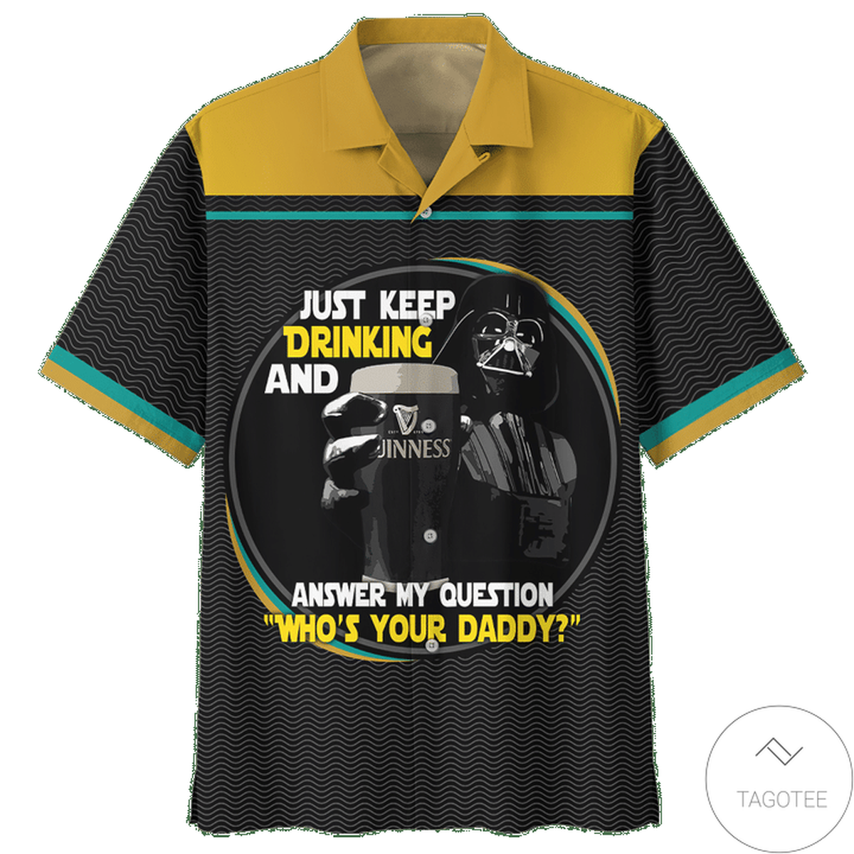Guinness Beer Just Keep Drink And Answer Question Who Is Your Dad Hawaiian Shirt Guinness Beer Just Keep Drink And Answer Question Who Is Your Dad Hawaiian Shirt