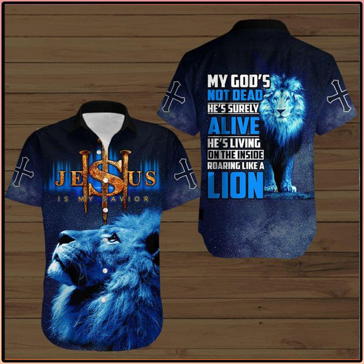 Jesus Is My Savior My God’S Not Dad He’S Surely Alive He’S Living On The Insede Roaring Like A Lion Hawaiian Shirt Jesus Is My Savior My God’S Not Dad He’S Surely Alive He’S Living On The Insede Roaring Like A Lion Hawaiian Shirt