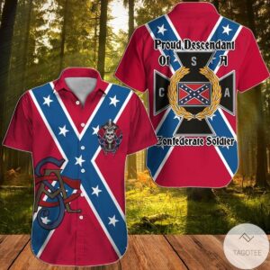 Proud Descendant Of A Confederate Soldier Southern Hawaiian Shirt