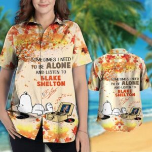 Snoopy Sometimes I Need To Be Alone And Listen To Blake Shelton Hawaiian Shirt