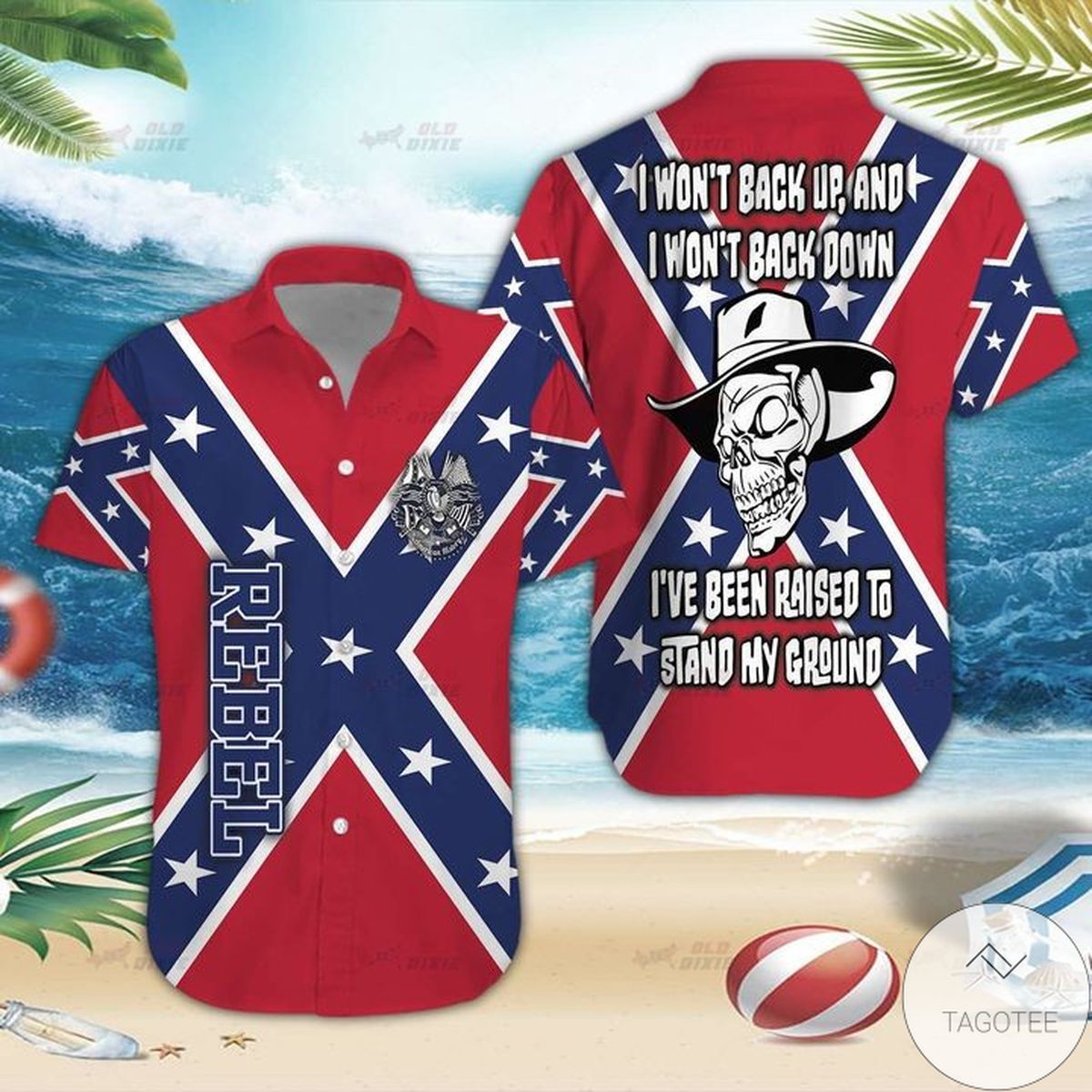 Southern Rebel Flag I Won’T Back Up And I Won’T Back Down Hawaiian Shirt Southern Rebel Flag I Won’T Back Up And I Won’T Back Down Hawaiian Shirt