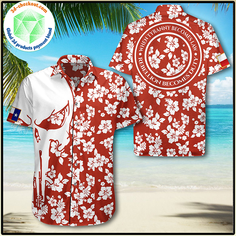 Texas Patriots When Tyranny Becomes Law Rebellion Becomes Duty Hawaiian Shirt Texas Patriots When Tyranny Becomes Law Rebellion Becomes Duty Hawaiian Shirt