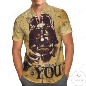 Your Empire Need You Hawaiian Shirt  – Tagotee